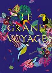 Le grand voyage / Orane Sigal | Sigal, Orane (1992-....). Auteur