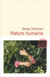 Nature humaine / Serge Joncour | Joncour, Serge (1961-....). Auteur