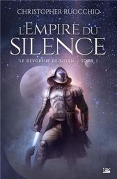 L'empire du silence / Christopher Ruocchio | Ruocchio, Christopher. Auteur