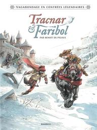 Tracnar & Faribol / conté et illustré par Benoît du Peloux | Du Peloux, Benoît (1960-....). Auteur