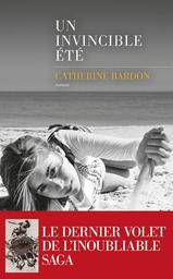 Un invincible été / De Catherine Bardon | Bardon, Catherine (1955-....). Auteur