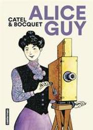 Alice Guy / Catel & Bocquet | Catel (1964-....). Illustrateur