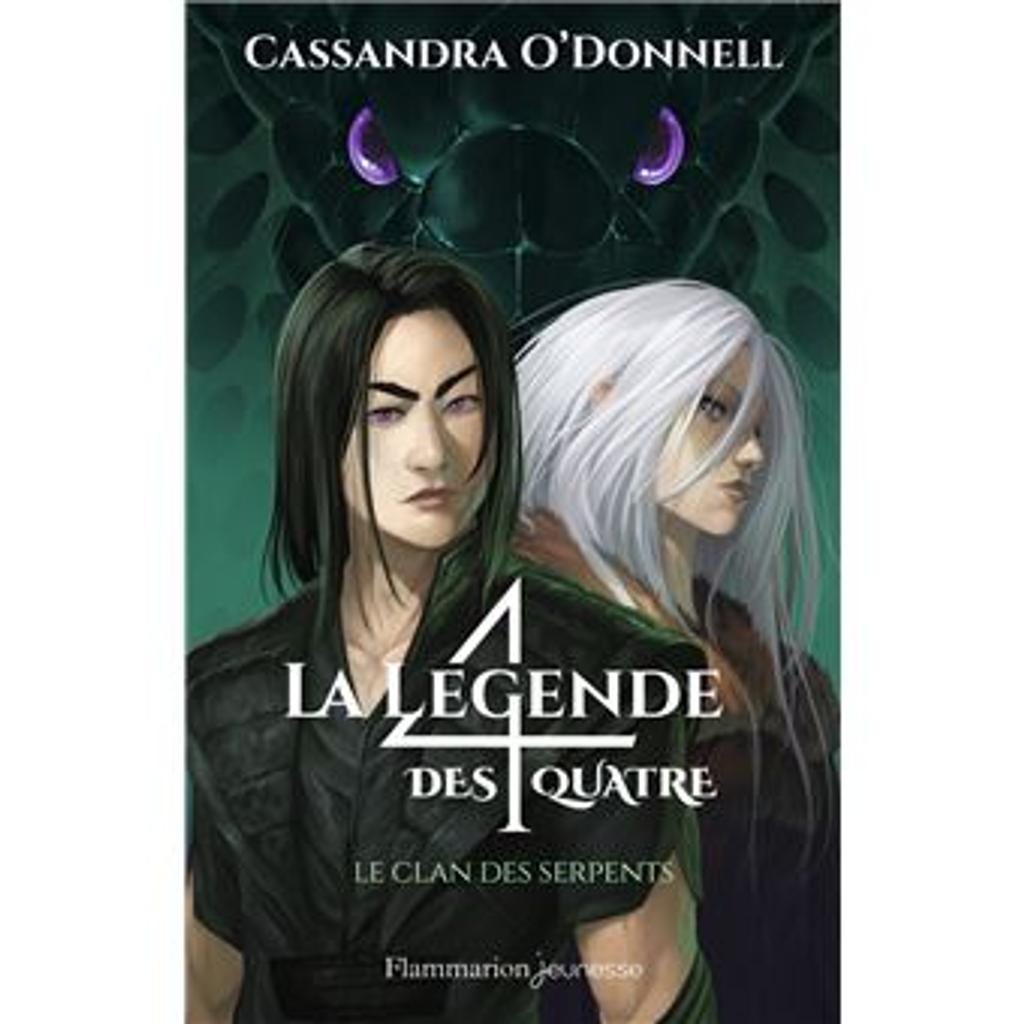 La légende des quatre. 3, Le clan des serpents / Cassandra O'Donnell | O'Donnell, Cassandra. Auteur