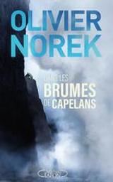 Dans les brumes de Capelans / Olivier Norek | Norek, Olivier (19..-..). Auteur