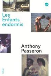 Les enfants endormis / Anthony Passeron | Passeron, Anthony (1983-..). Auteur