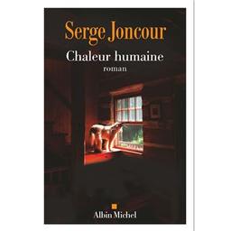 Chaleur humaine / Serge Joncour | Joncour, Serge (1961-....). Auteur