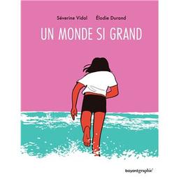 Un monde si grand / Elodie Durand | Durand, Élodie (1976-....). Illustrateur