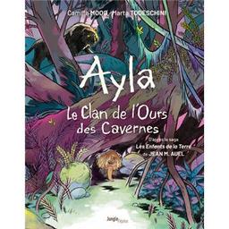 Le Clan de l'ours des cavernes . 1, Ayla / De Camille Moog, Autres contributions de Marta Todeschini. 1 | Moog, Camille. Auteur